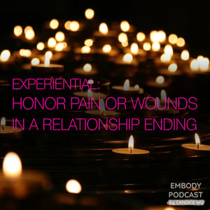 70b: Experiential: Honor Pain or Wounds in a Relationship Ending