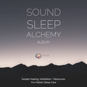 11: Sound Sleep Alchemy Album Introduction