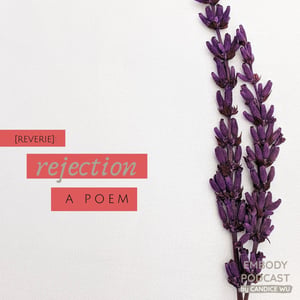 168: [Reverie] : Rejection [A Poem]