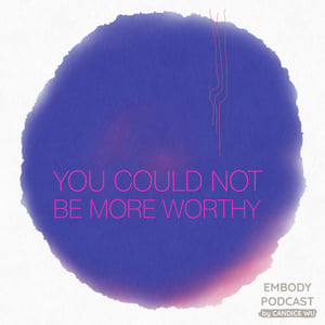 44: You Could Not Be More Worthy