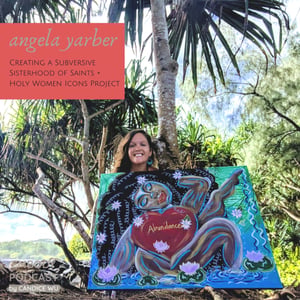 96: Creating a Subversive Sisterhood of Saints + Holy Women Icons Project With Angela Yarber