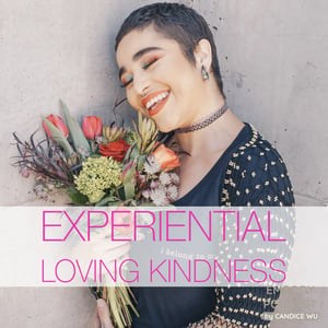 65d: Experiential: Loving Kindness
