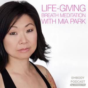 54a: Life-Giving Breath Meditation with Mia Park