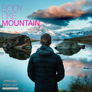 28c: Meditation ❤ Body Like Mountain